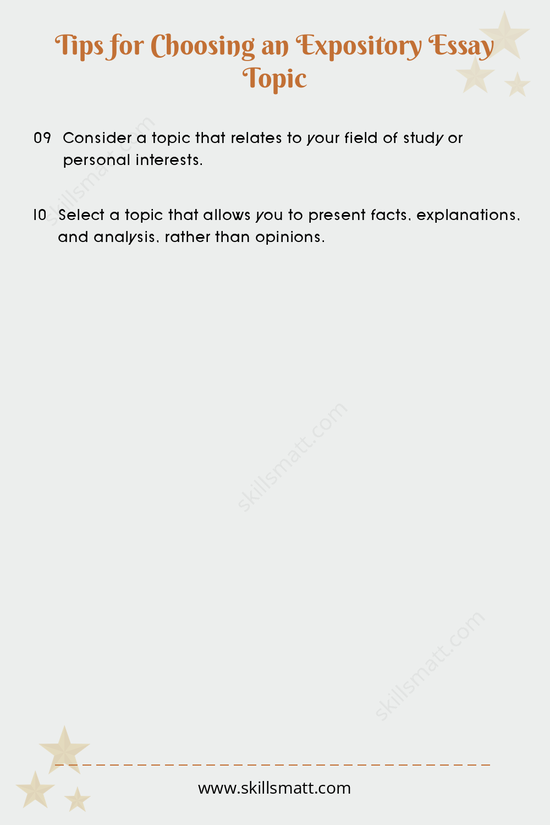 These tips will help you choose the perfect expository essay topic, ensuring itâ€™s engaging, manageable, and well-researched._Image 2