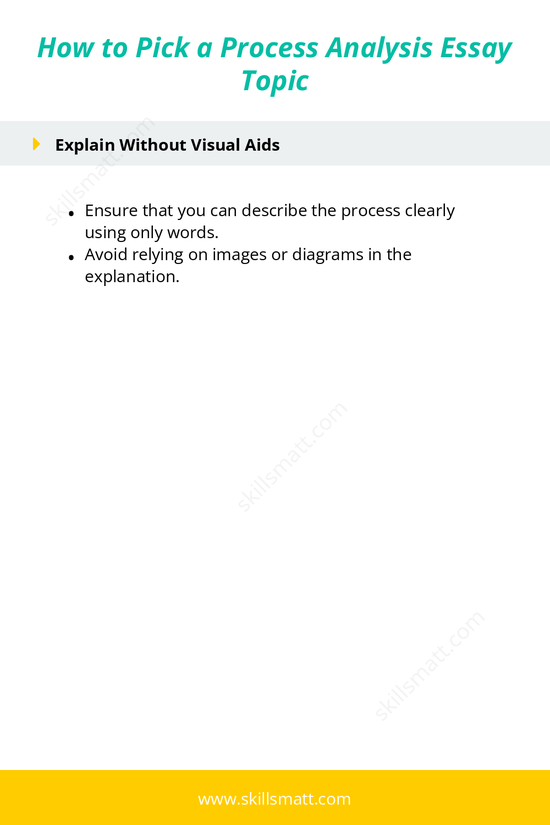 Guidelines for selecting a topic for a process analysis essay, including ensuring relevance, specificity, and reader engagement._Image 2